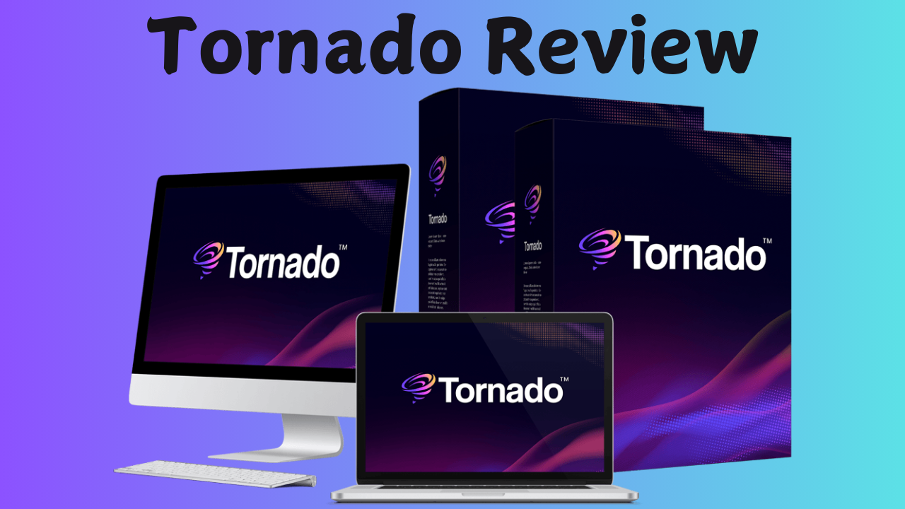 Tornado Review